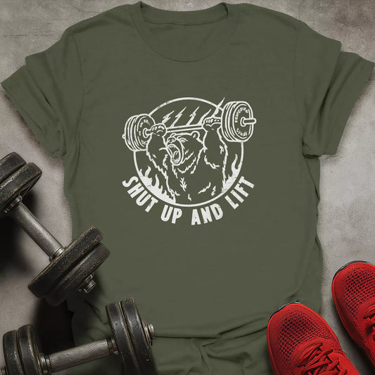 Shut Up And Lift T-Shirt