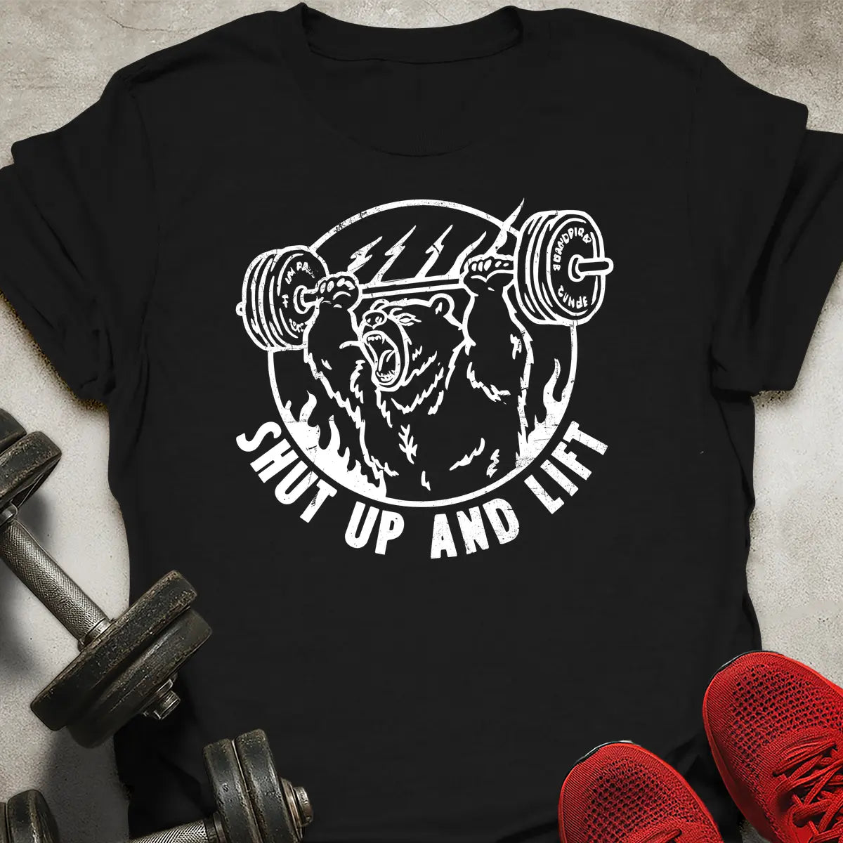 Shut Up And Lift T-Shirt