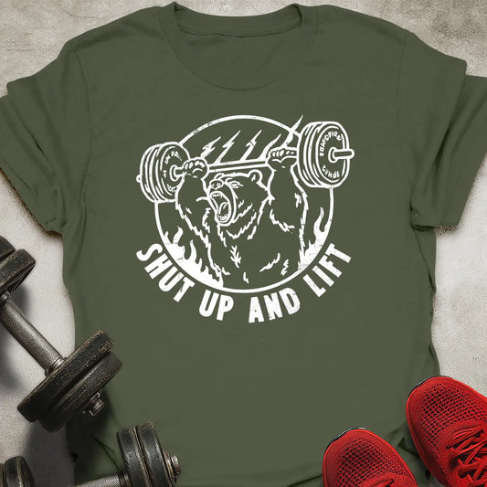 Shut Up And Lift T-Shirt