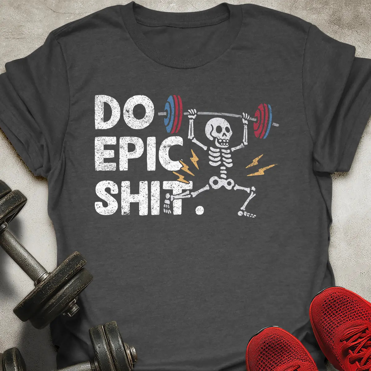 Do Epic Shit T-Shirt