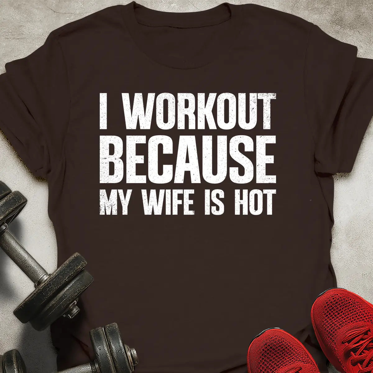 Because Hot Wife T-Shirt
