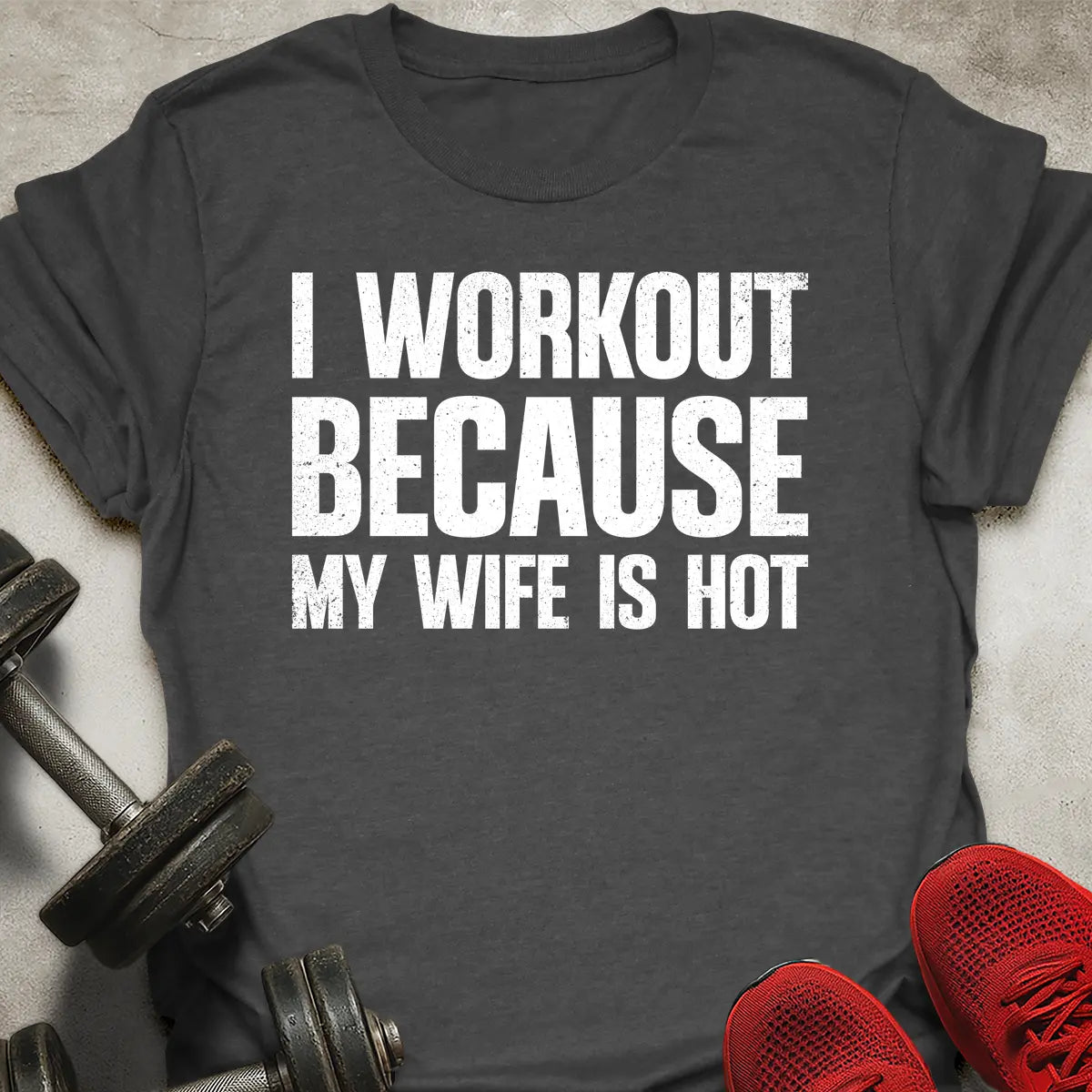 Because Hot Wife T-Shirt