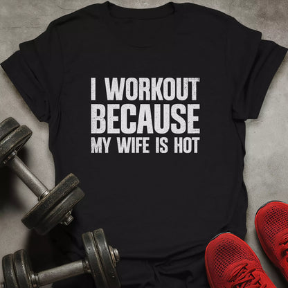 Because Hot Wife T-Shirt
