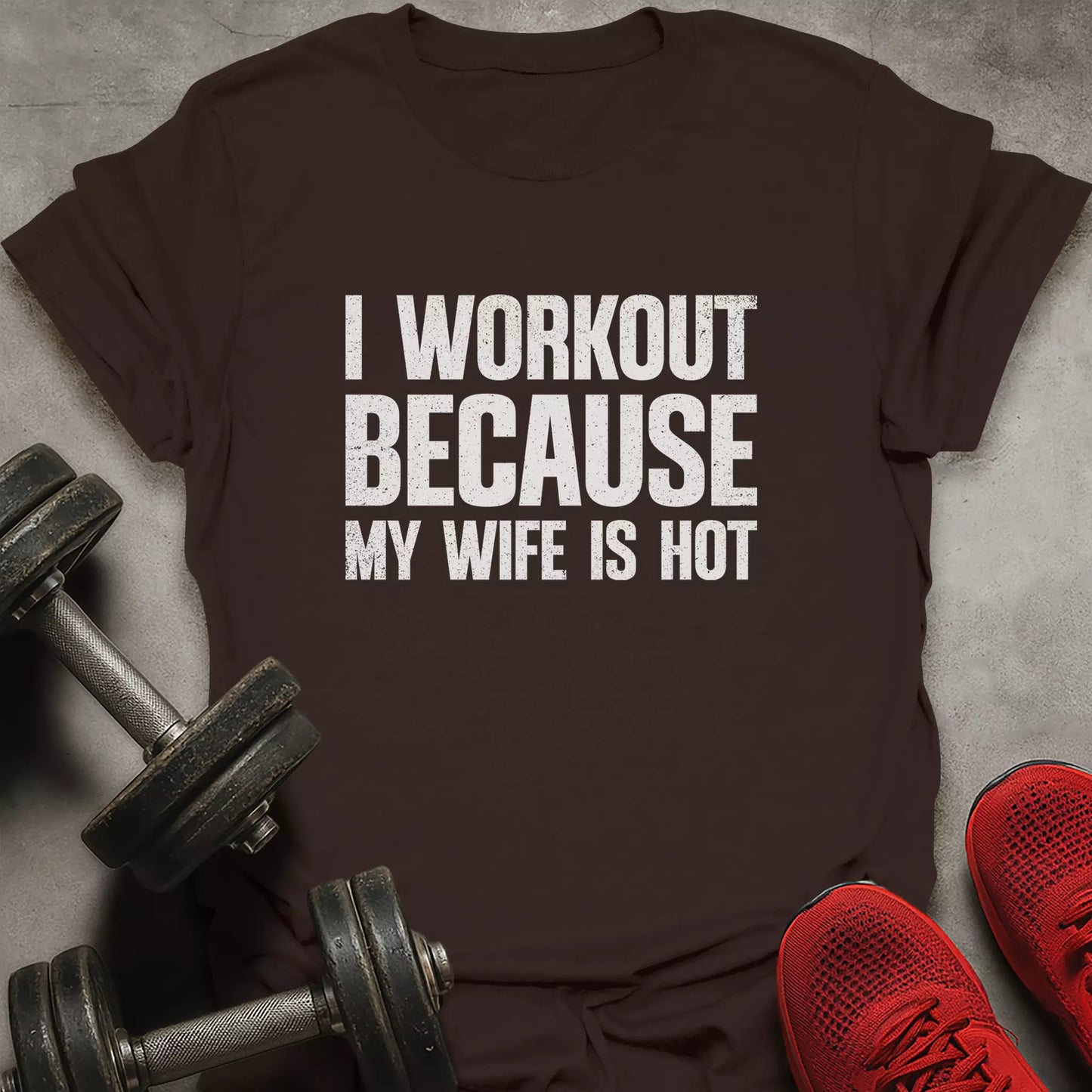 Because Hot Wife T-Shirt