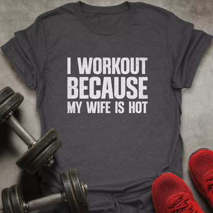 Because Hot Wife T-Shirt