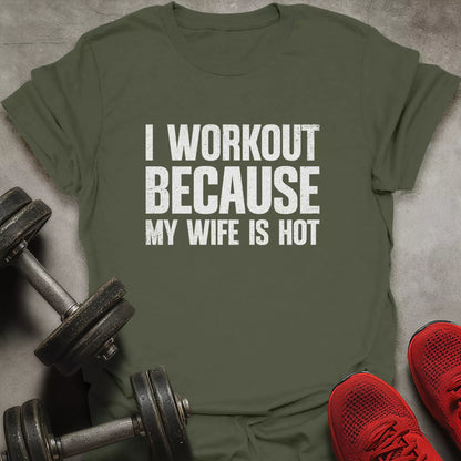 Because Hot Wife T-Shirt