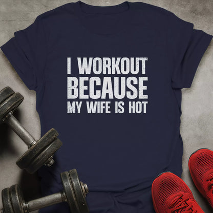 Because Hot Wife T-Shirt