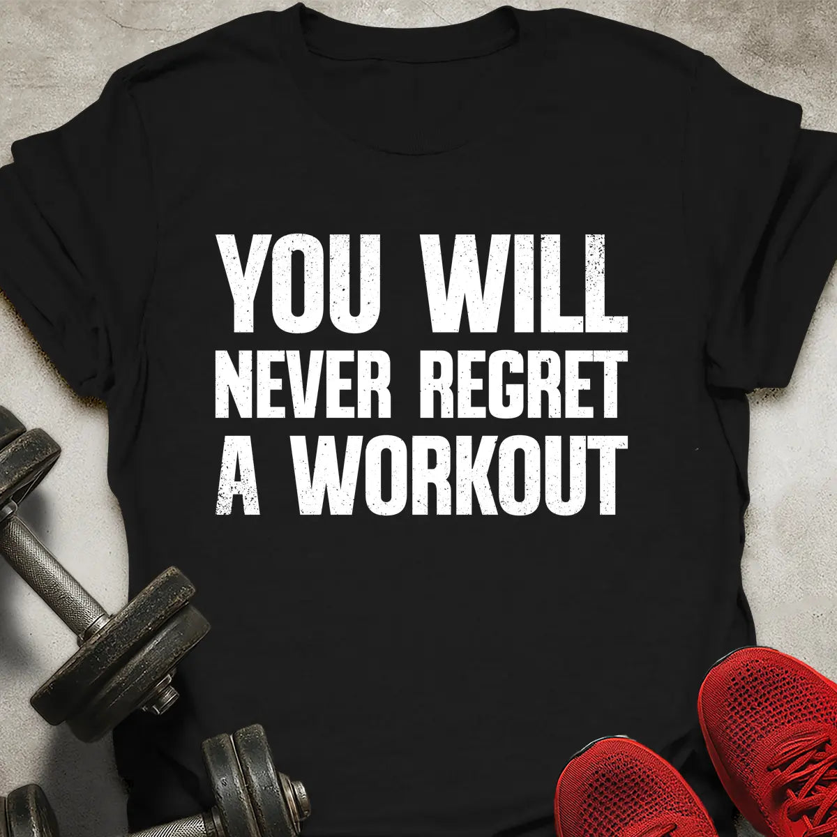 Never Regret A Workout T-Shirt