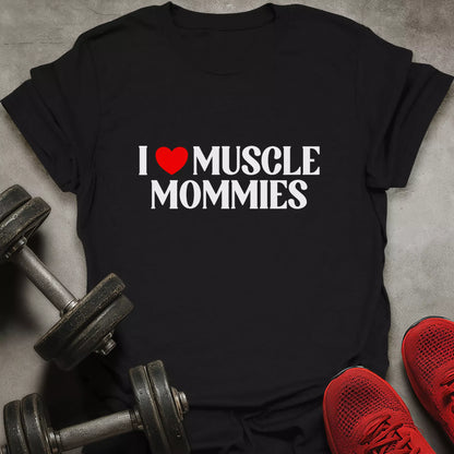 Love Muscle Mommies T-Shirt