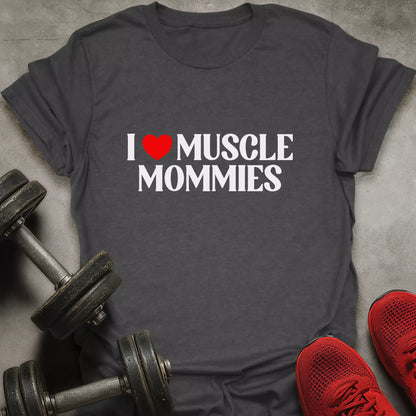 Love Muscle Mommies T-Shirt