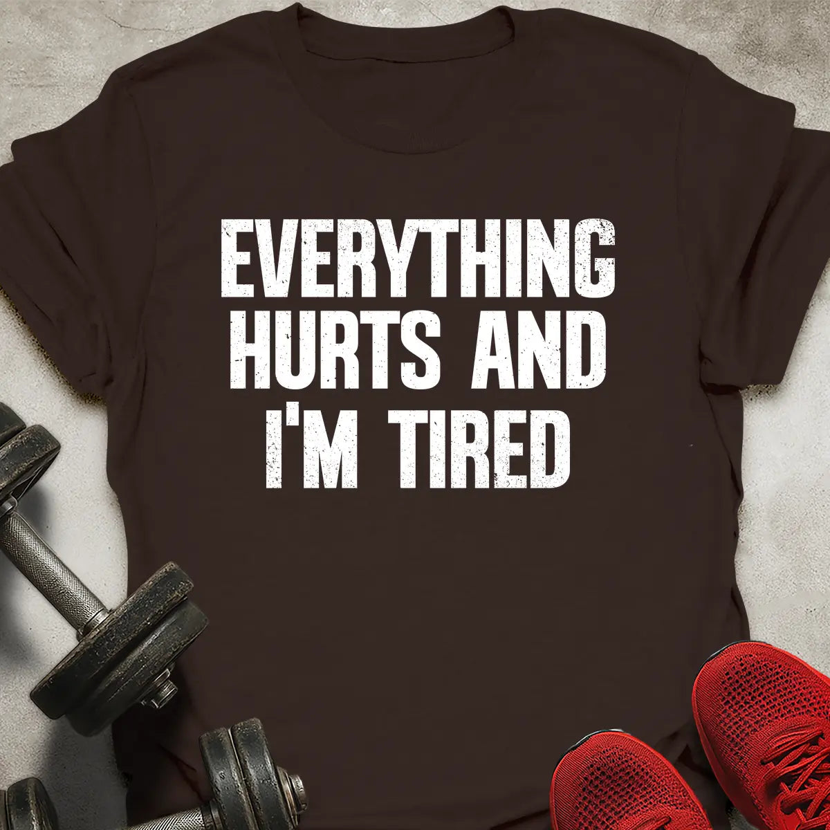 Everything Hurts T-Shirt