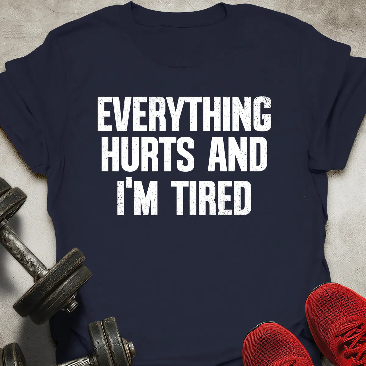 Everything Hurts T-Shirt