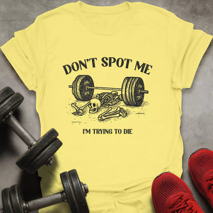 Don't Spot Me T-Shirt