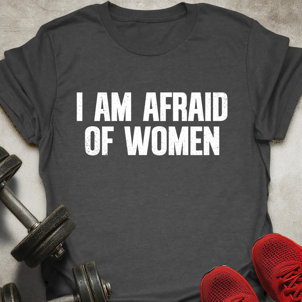 Afraid Of Women T-Shirt