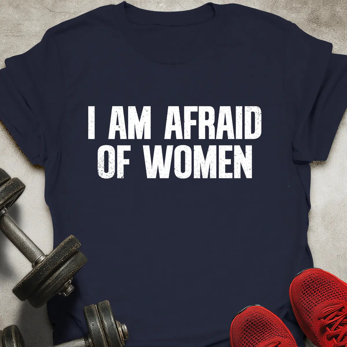 Afraid Of Women T-Shirt