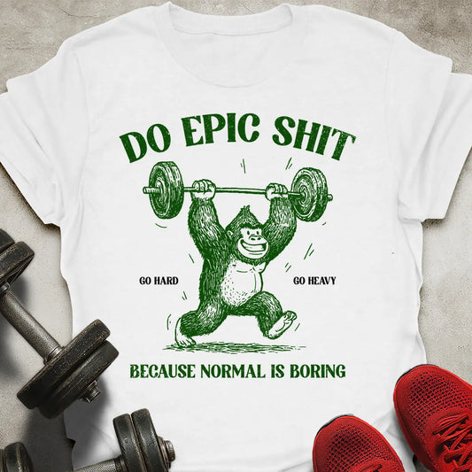 Do Epic Shit T-Shirt