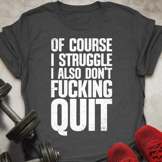 Don't Quit T-Shirt