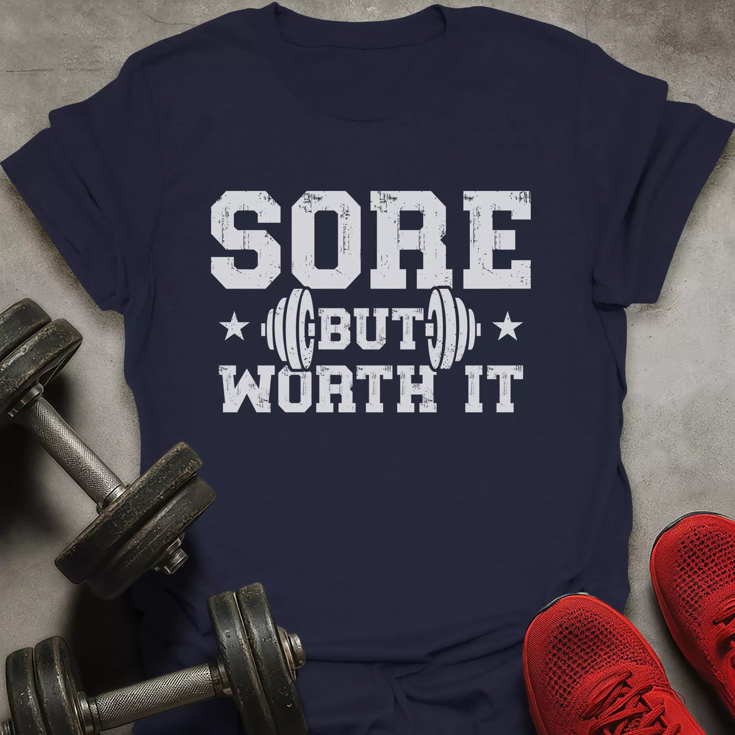Sore But Wort It T-Shirt