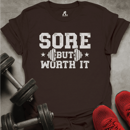 Sore But Wort It T-Shirt