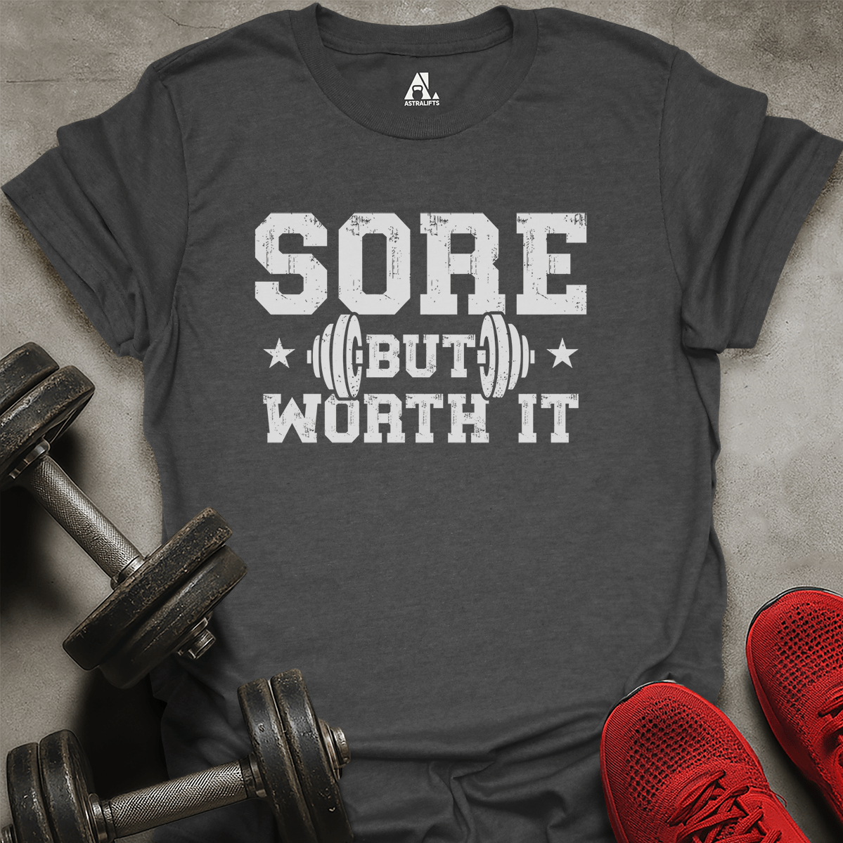 Sore But Wort It T-Shirt