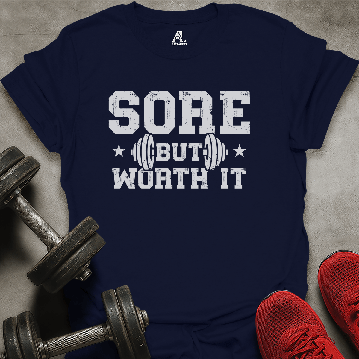 Sore But Wort It T-Shirt
