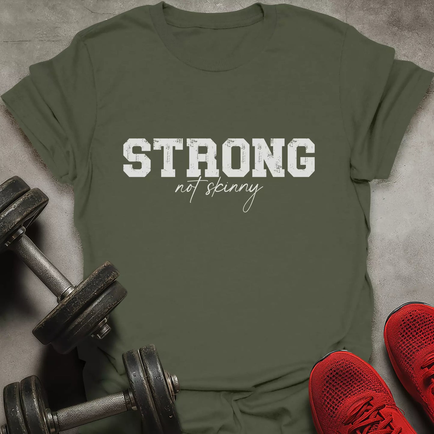 Strong Not Skinny T-Shirt