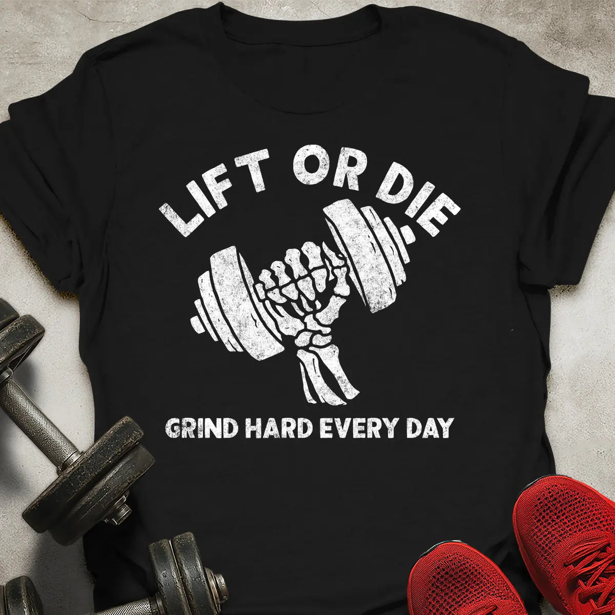 Lift Or Die T-Shirt