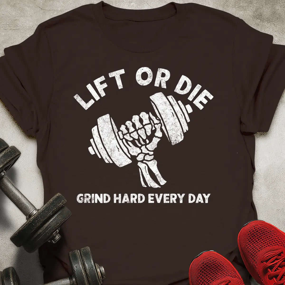 Lift Or Die T-Shirt