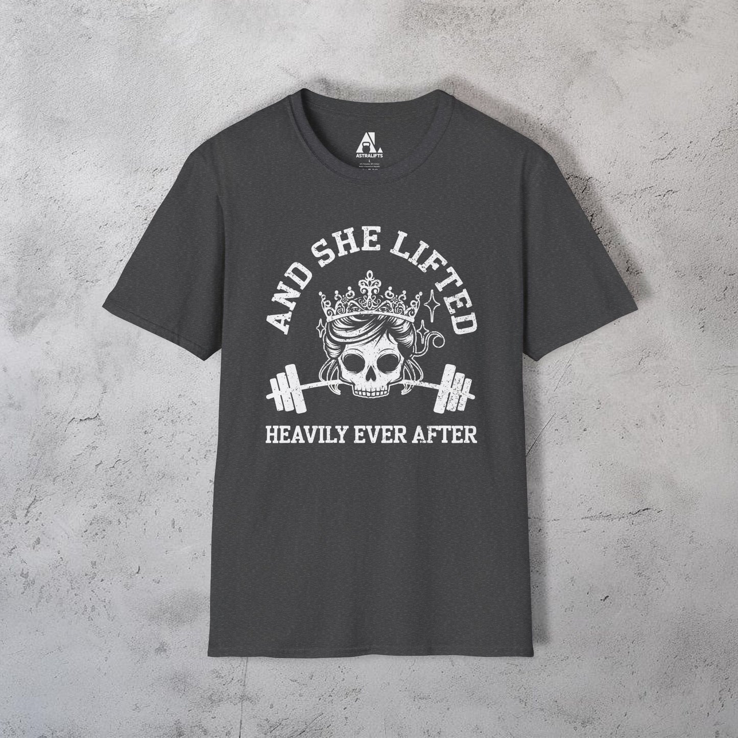 And She Lifted Heavily Ever After T-Shirt