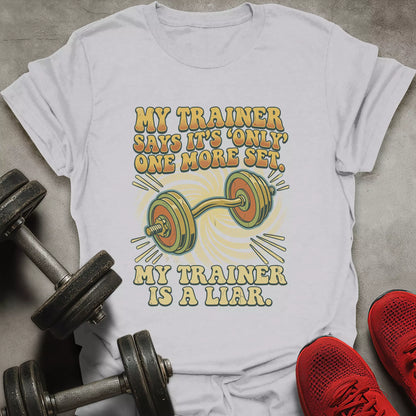 Trainer is a Liar T-Shirt