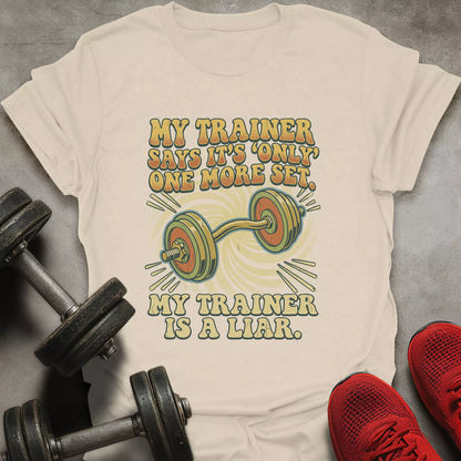 Trainer is a Liar T-Shirt