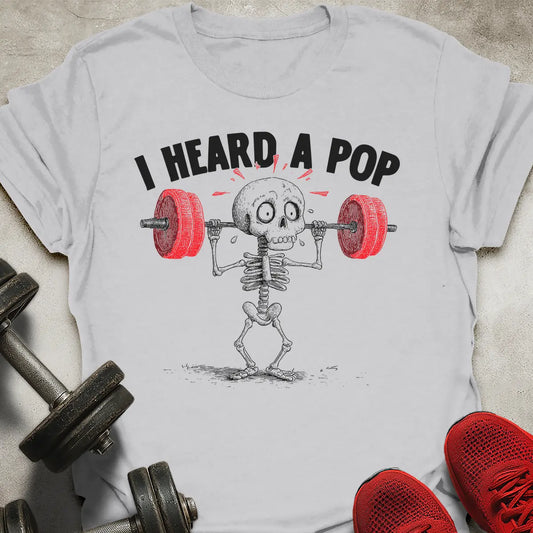 Heard A Pop T-Shirt
