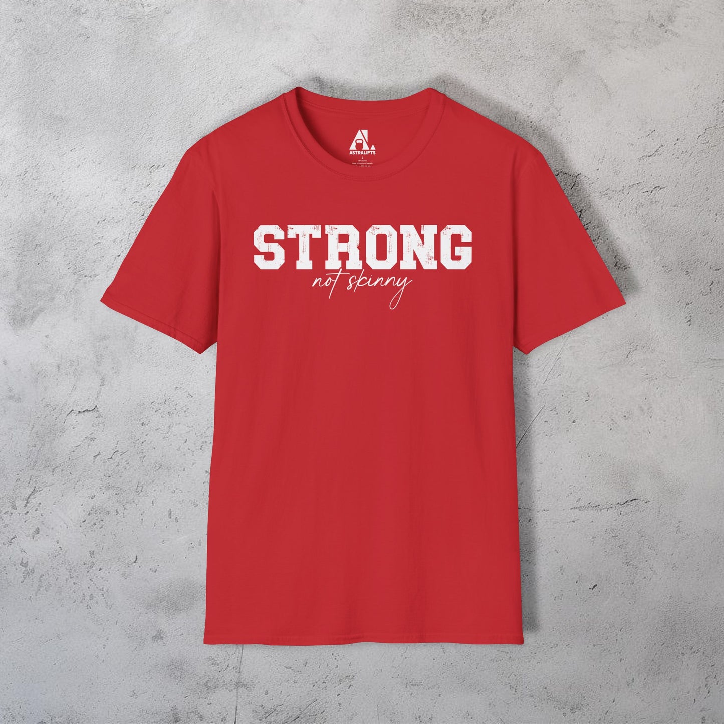 Strong Not Skinny T-Shirt