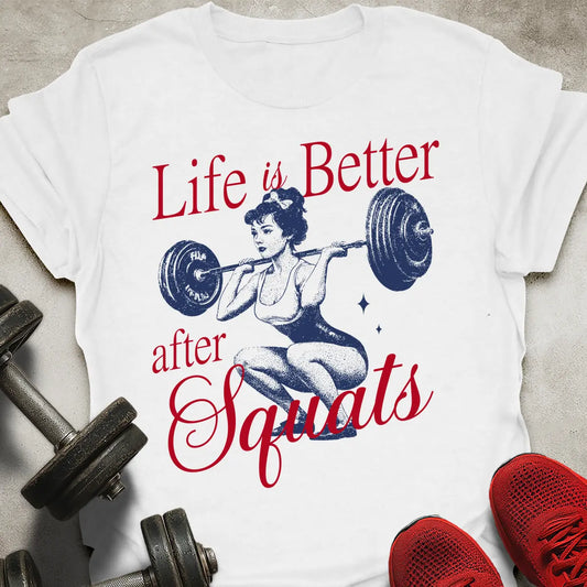 Better After Squats T-Shirt