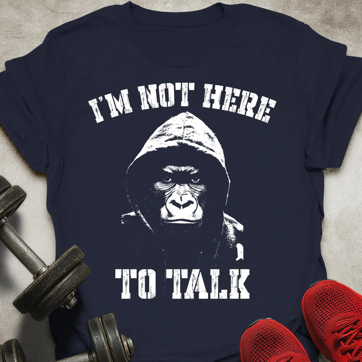 Not Here To Talk T-Shirt