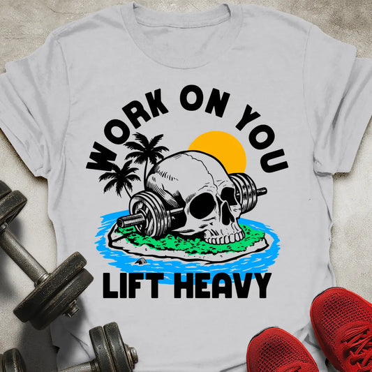 Work On You T-Shirt