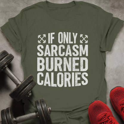 Sarcasm Burned Calories T-Shirt