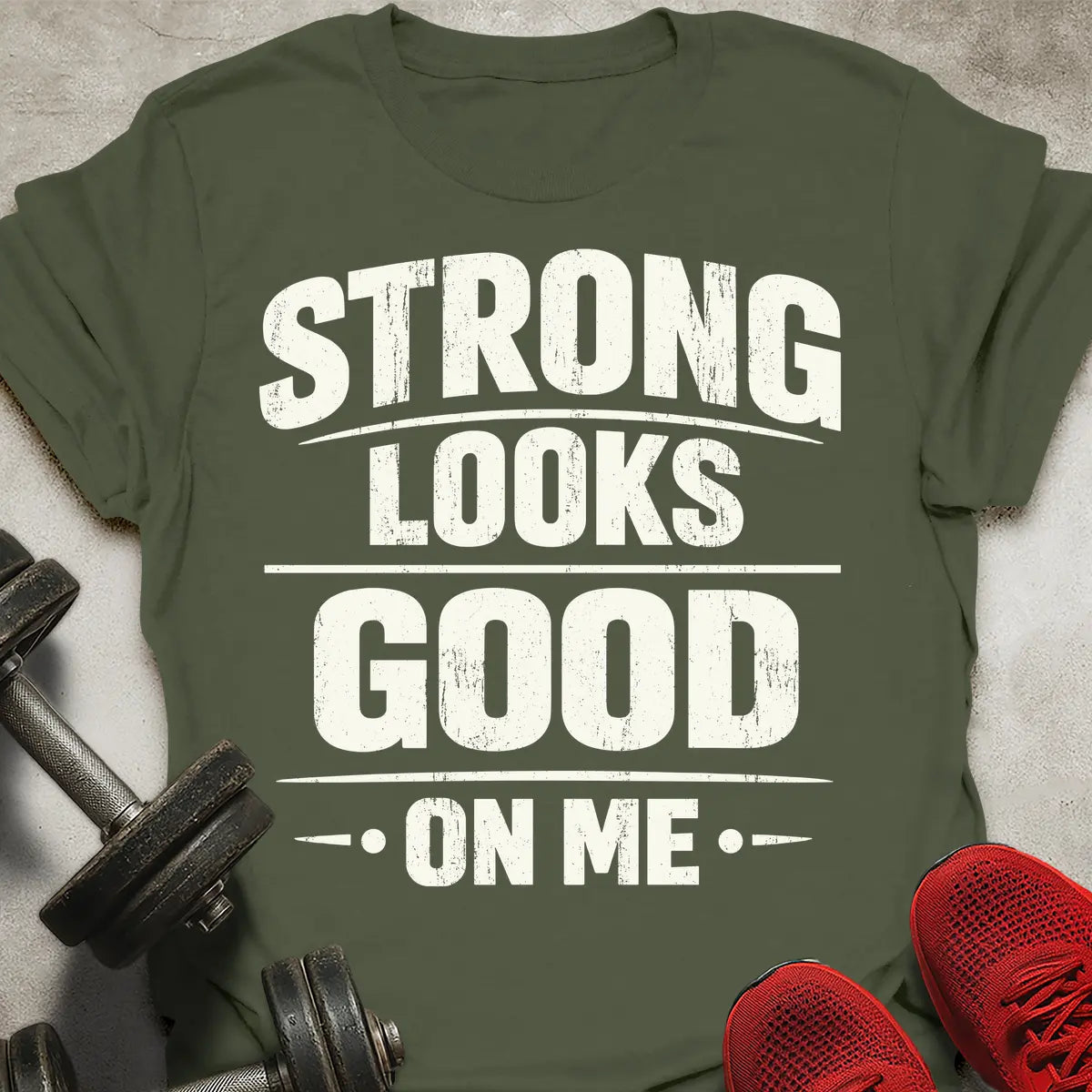Strong Looks Good T-Shirt