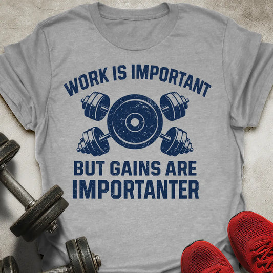 Gains Are Importanter T-Shirt
