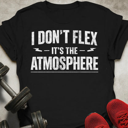 I Don't Flex T-Shirt