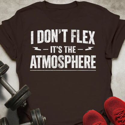 I Don't Flex T-Shirt