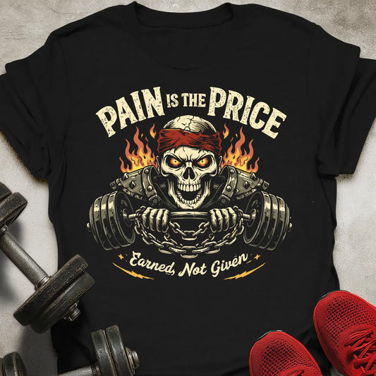 Pain Is The Price T-Shirt