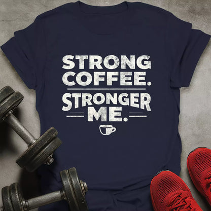 Strong Coffee T-Shirt