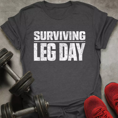 Surviving Leg Day T-Shirt