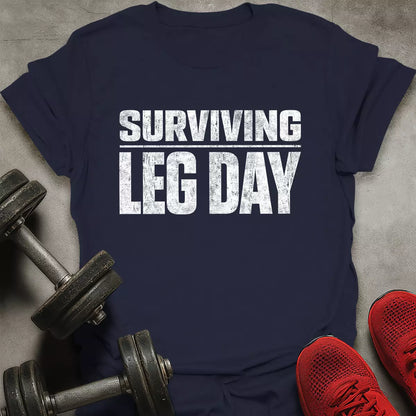 Surviving Leg Day T-Shirt