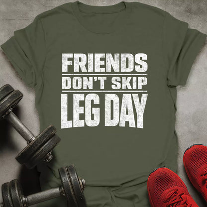 Friends Don't Skip T-Shirt