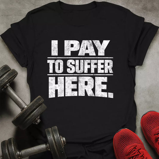 Pay To Suffer T-Shirt