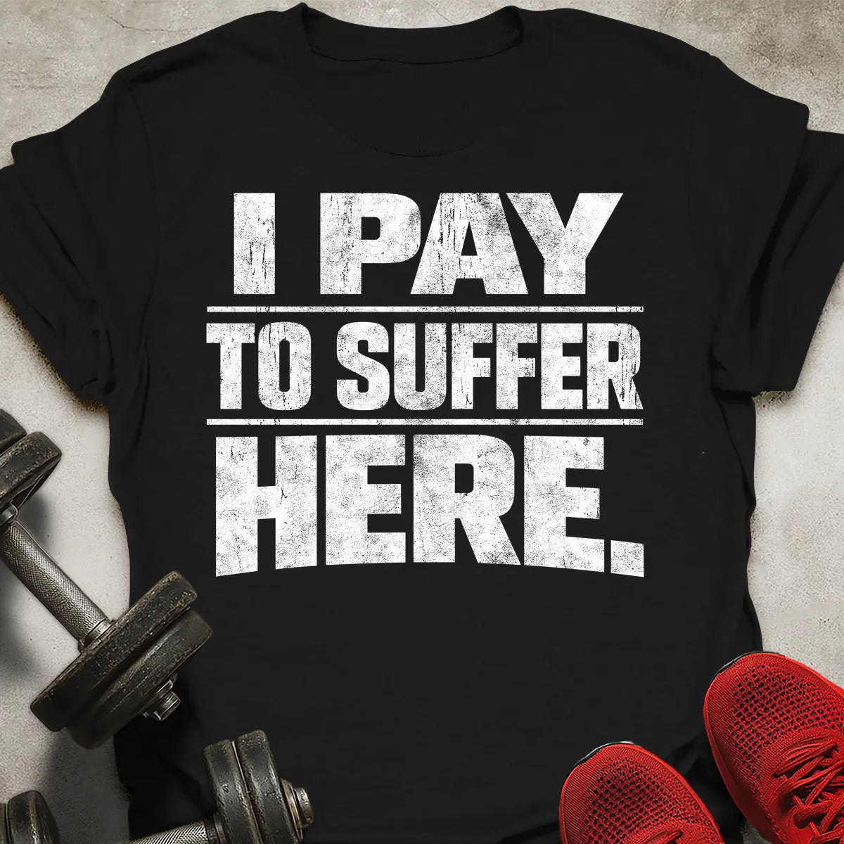 Pay To Suffer T-Shirt
