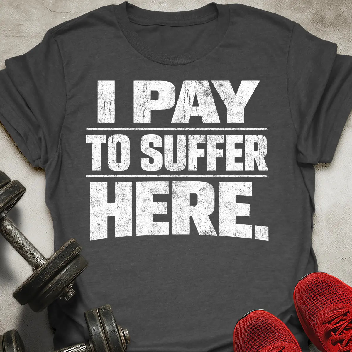 Pay To Suffer T-Shirt