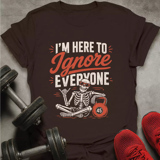 Ignore Everyone T-Shirt